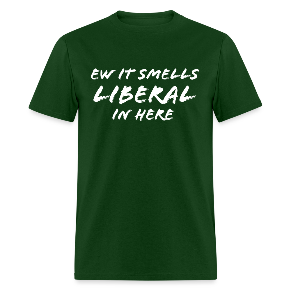 Ew It Smells Liberal In Here Funny Classic T-Shirt - forest green