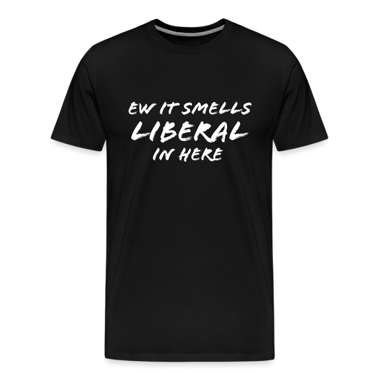 Ew It Smells Liberal In Here Funny Men's Premium T-Shirt - black