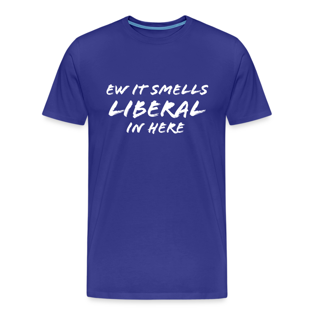 Ew It Smells Liberal In Here Funny Men's Premium T-Shirt - royal blue