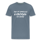 Ew It Smells Liberal In Here Funny Men's Premium T-Shirt - steel blue