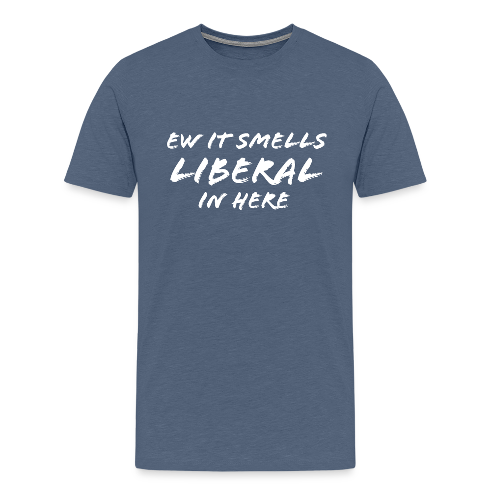 Ew It Smells Liberal In Here Funny Men's Premium T-Shirt - heather blue