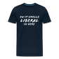 Ew It Smells Liberal In Here Funny Men's Premium T-Shirt - deep navy