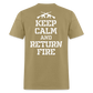 Keep Calm and Return Fire (Back Print) Classic T-Shirt - khaki