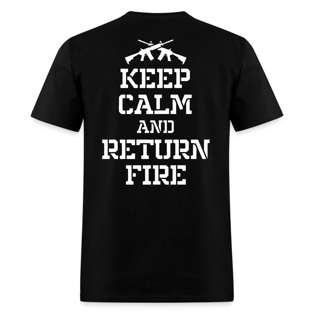 Keep Calm and Return Fire (Back Print) Classic T-Shirt - black