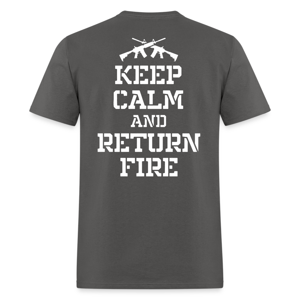 Keep Calm and Return Fire (Back Print) Classic T-Shirt - charcoal