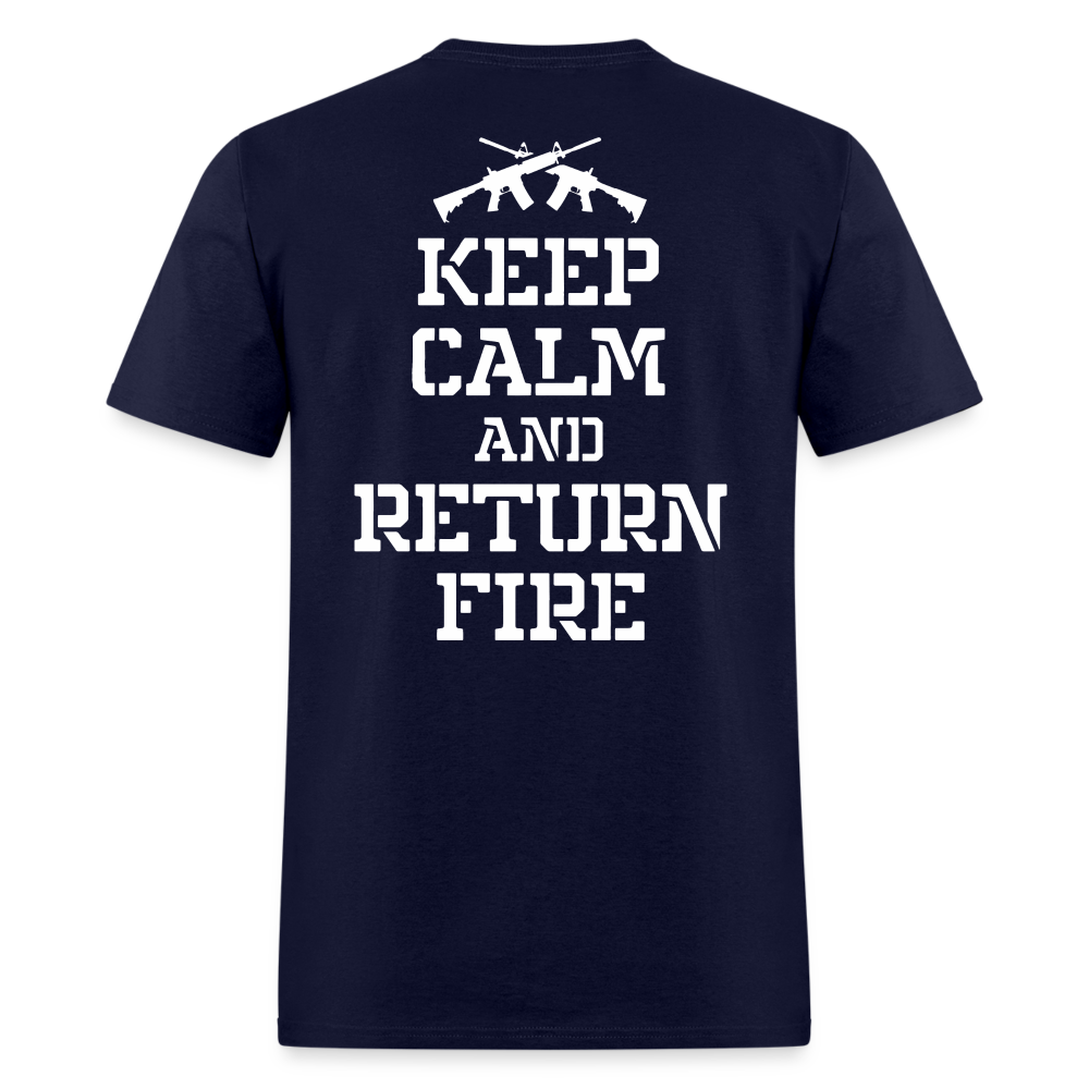 Keep Calm and Return Fire (Back Print) Classic T-Shirt - navy