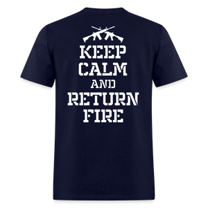 Keep Calm and Return Fire (Back Print) Classic T-Shirt - navy