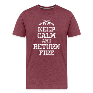 Keep Calm and Return Fire Men's Premium T-Shirt - heather burgundy