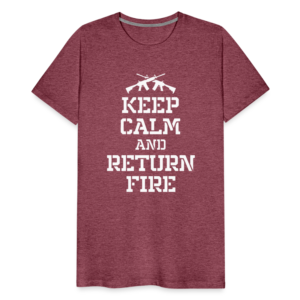 Keep Calm and Return Fire Men's Premium T-Shirt - heather burgundy