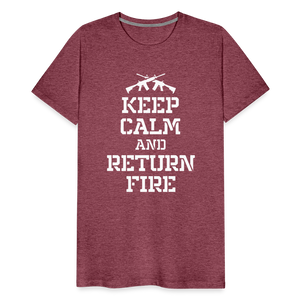 Keep Calm and Return Fire Men's Premium T-Shirt - heather burgundy