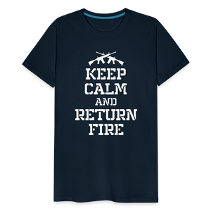 Keep Calm and Return Fire Men's Premium T-Shirt - deep navy