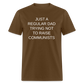 Just a Regular Dad Trying Not To Raise Communists Classic T-Shirt - brown