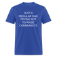 Just a Regular Dad Trying Not To Raise Communists Classic T-Shirt - royal blue