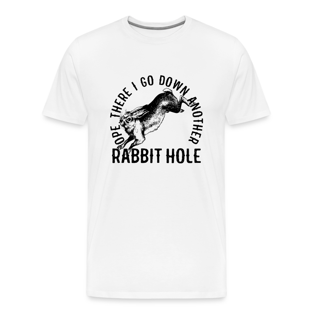 Ope There I Go Down Another Rabbit Hole Men's Premium T-Shirt - white