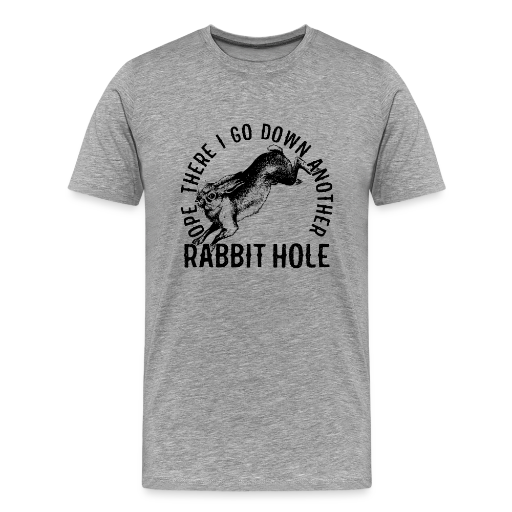 Ope There I Go Down Another Rabbit Hole Men's Premium T-Shirt - heather gray