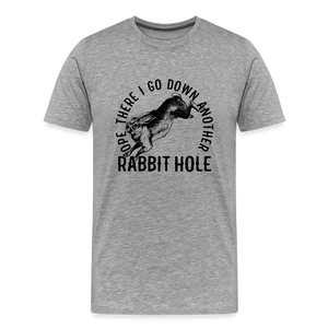 Ope There I Go Down Another Rabbit Hole Men's Premium T-Shirt - heather gray