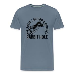 Ope There I Go Down Another Rabbit Hole Men's Premium T-Shirt - steel blue