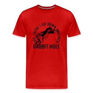 Ope There I Go Down Another Rabbit Hole Men's Premium T-Shirt - red