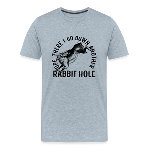 Ope There I Go Down Another Rabbit Hole Men's Premium T-Shirt - heather ice blue