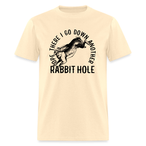 Ope There I Go Down Another Rabbit Hole Classic T-Shirt - natural