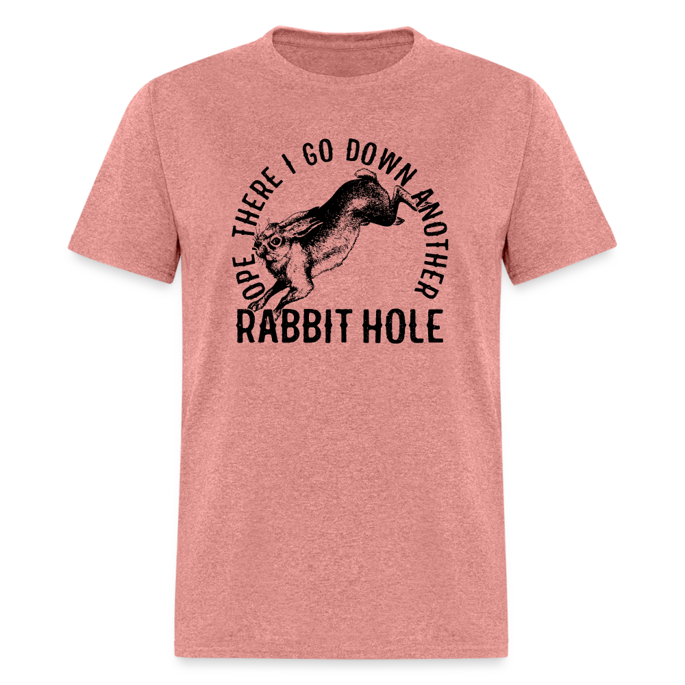 Ope There I Go Down Another Rabbit Hole Classic T-Shirt - heather mauve