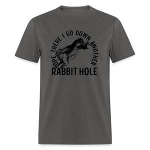 Ope There I Go Down Another Rabbit Hole Classic T-Shirt - charcoal