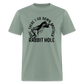 Ope There I Go Down Another Rabbit Hole Classic T-Shirt - sage