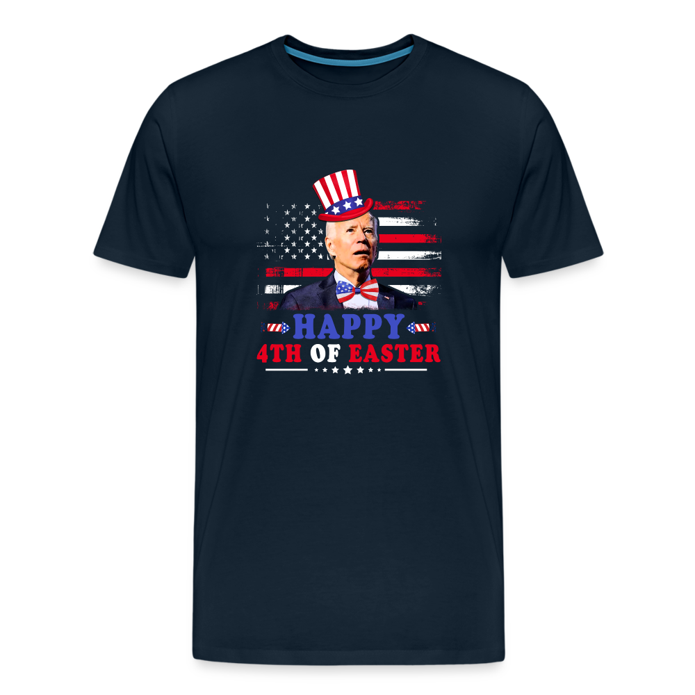 Joe Biden Happy 4th Of Easter Funny 4th of July Men's Premium T-Shirt - deep navy