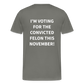 I'm voting for the convicted felon this November! (Back Print) Men's Premium T-Shirt - asphalt gray