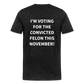 I'm voting for the convicted felon this November! (Back Print) Men's Premium T-Shirt - charcoal grey