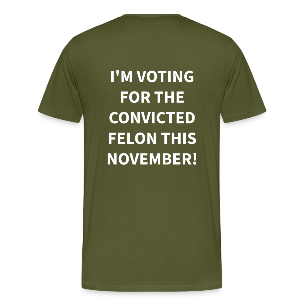 I'm voting for the convicted felon this November! (Back Print) Men's Premium T-Shirt - olive green