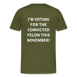 I'm voting for the convicted felon this November! (Back Print) Men's Premium T-Shirt - olive green