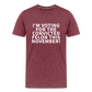 I'm voting for the convicted felon this November! Men's Premium T-Shirt - heather burgundy