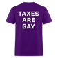 Taxes Are Gay (Back Print) Classic T-Shirt - purple