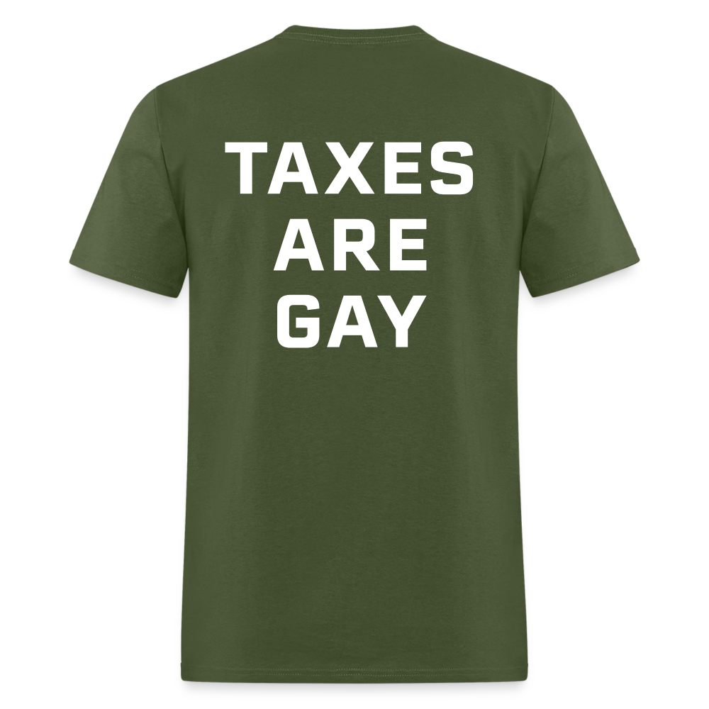 Taxes Are Gay (Back Print) Classic T-Shirt - military green