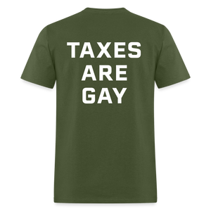 Taxes Are Gay (Back Print) Classic T-Shirt - military green