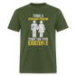 Thank a Straight Person Unisex Classic T-Shirt - military green