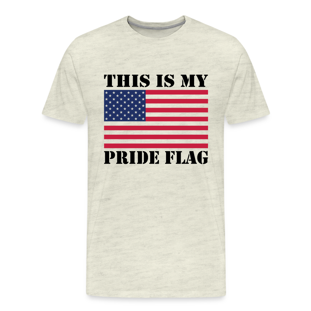 This Is My Pride Flag NEW 2024 Men's Premium T-Shirt - heather oatmeal