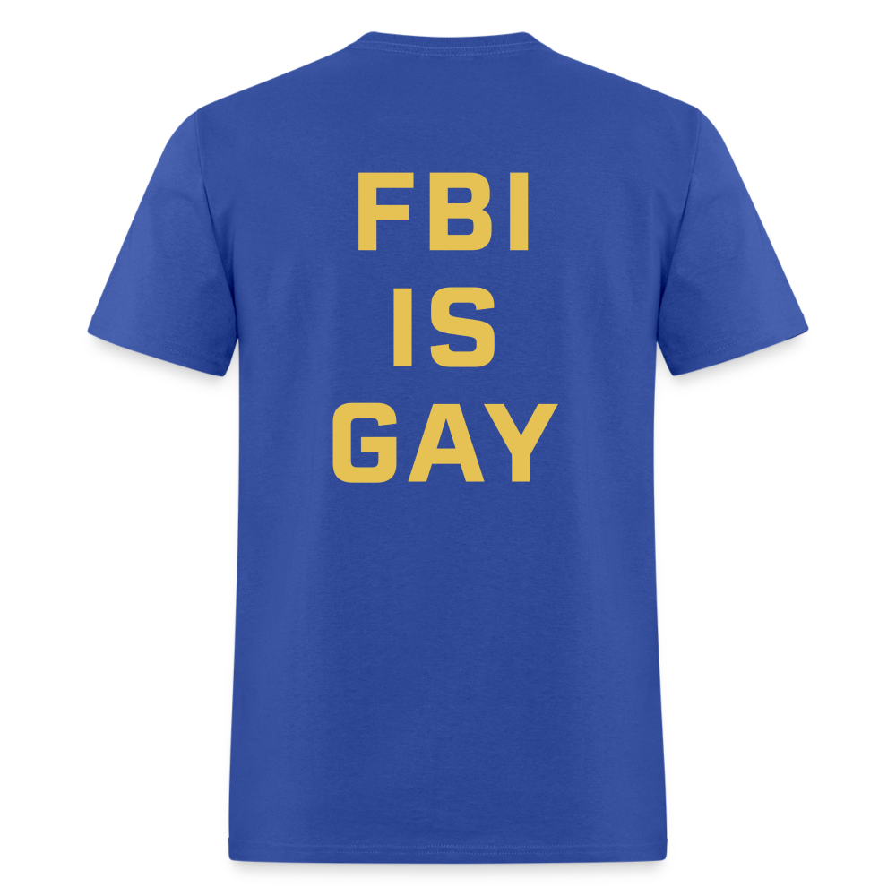 FBI IS GAY Funny (Back Print) Unisex Classic T-Shirt - royal blue