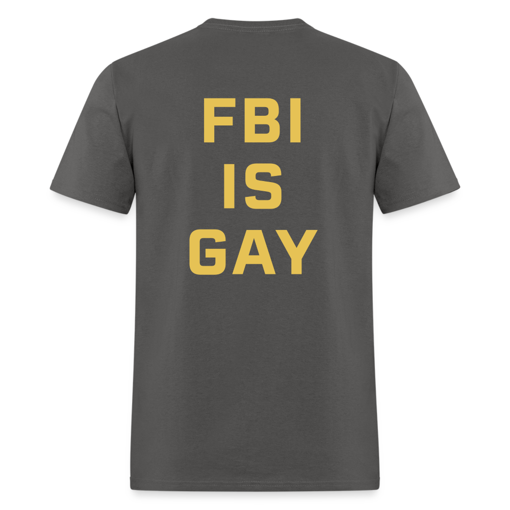 FBI IS GAY Funny (Back Print) Unisex Classic T-Shirt - charcoal