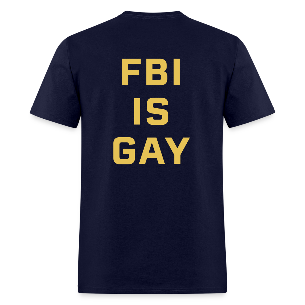 FBI IS GAY Funny (Back Print) Unisex Classic T-Shirt - navy