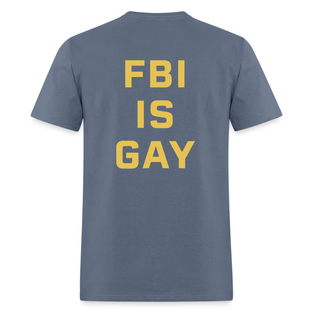 FBI IS GAY Funny (Back Print) Unisex Classic T-Shirt - denim