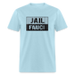 Jail Fauci Unisex Classic T-Shirt - powder blue