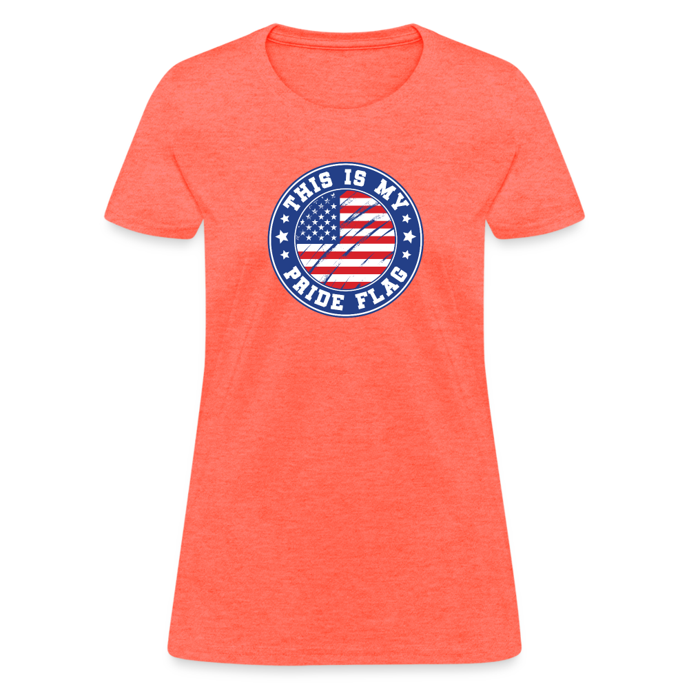 This Is My Pride Flag Women's T-Shirt - heather coral