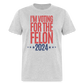 I'm Voting For The Felon 2024 Classic T-Shirt - heather gray