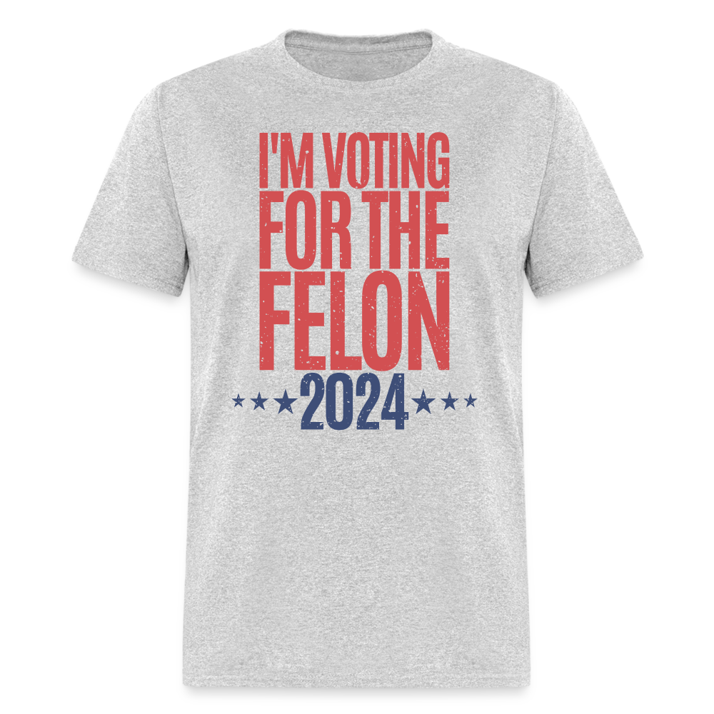 I'm Voting For The Felon 2024 Classic T-Shirt - heather gray