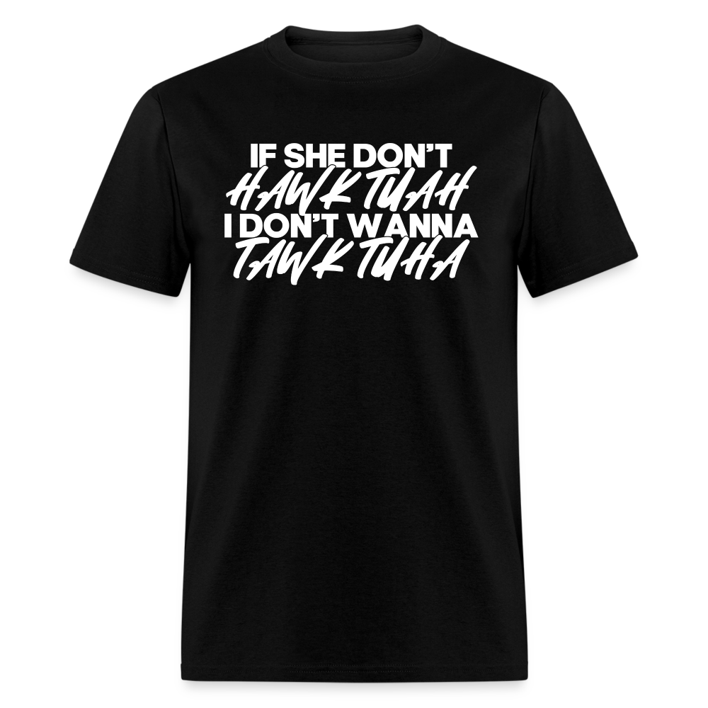 If She Don't Hawk Tuah Classic T-Shirt - black