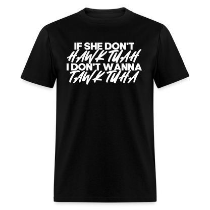 If She Don't Hawk Tuah Classic T-Shirt - black