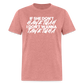 If She Don't Hawk Tuah Classic T-Shirt - heather mauve