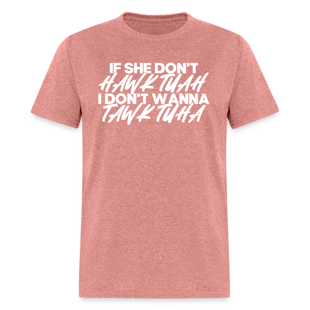 If She Don't Hawk Tuah Classic T-Shirt - heather mauve